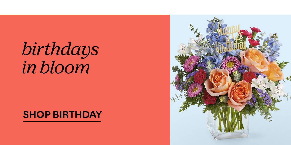 birthdays in bloom - SHOP BIRTHDAY 